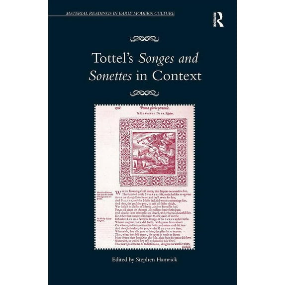 Material Readings in Early Modern Cultur Tottel's Songes and Sonettes in Context, (Hardcover)