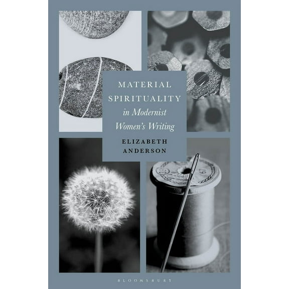 Material Spirituality in Modernist Women's Writing, (Paperback)