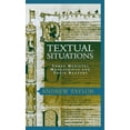 thumbnail image 1 of Textual Situations: Three Medieval Manuscripts and Their Readers, (Hardcover), 1 of 1