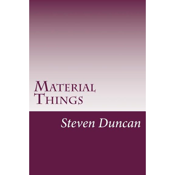 Material Things : An Alternative to Physicalism