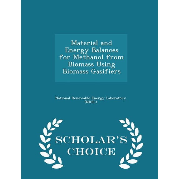 Material and Energy Balances for Methanol from Biomass Using Biomass Gasifiers - Scholar's Choice Edition (Paperback)