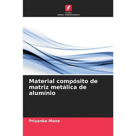 Material compósito de matriz metálica de alumÃnio, (Paperback)