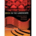 thumbnail image 1 of Pre-Owned Brick in the Landscape : A Practical Guide to Specification and Design 9780471293583, 1 of 1