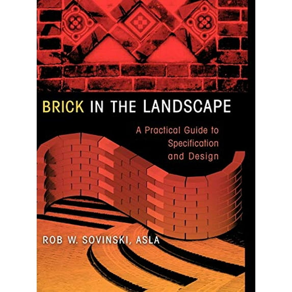 Pre-Owned Brick in the Landscape : A Practical Guide to Specification and Design 9780471293583