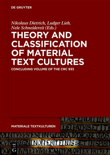 Materiale Textkulturen Theory and Classification of Material Text Cultures: Concluding Volume of the CRC 933, Book 46, (Hardcover)