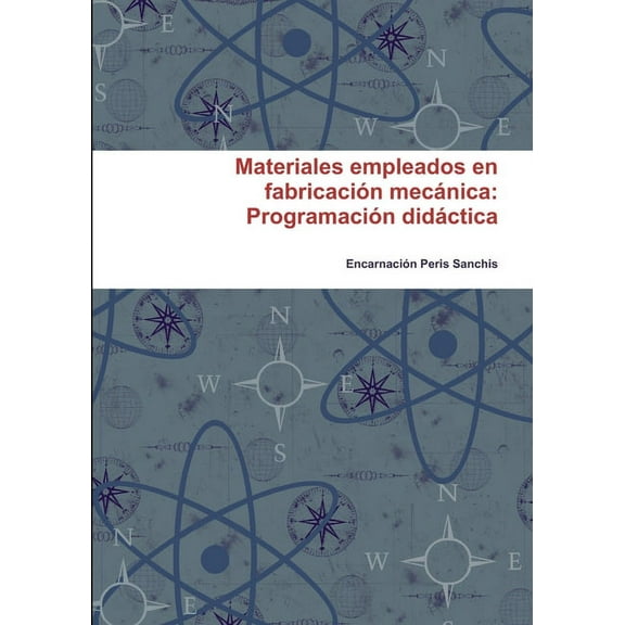 Materiales empleados en fabricacin mecnica: Programacin didctica (Paperback)