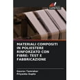 thumbnail image 1 of Materiali Compositi in Poliestere Rinforzato Con Fibre: Test E Fabbricazione (Paperback), 1 of 1