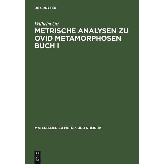 Materialien Zu Metrik Und Stilistik Metrische Analysen Zu Ovid Metamorphosen Buch I, Book 7, (Hardcover)