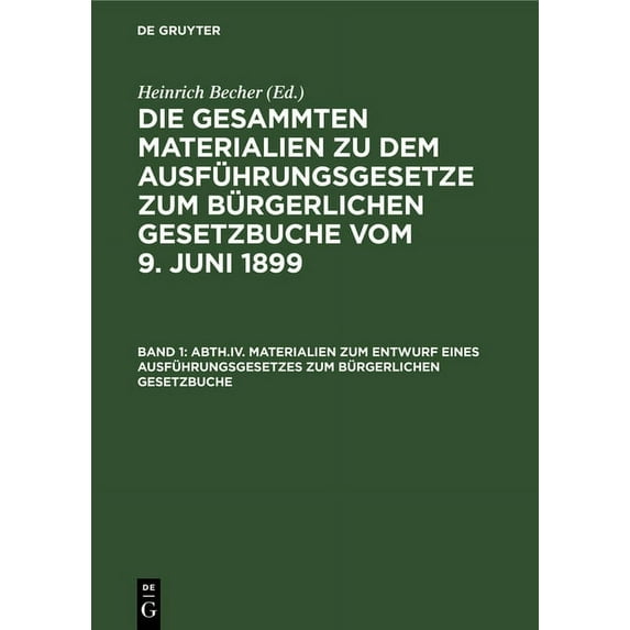 Materialien Zum Entwurf Eines Ausführungsgesetzes Zum Bürgerlichen Gesetzbuche: (Bis Zur Vereinigung Mit Dem Entwurf Ein, (Hardcover)