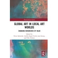thumbnail image 1 of Materializing Culture Global Art in Local Art Worlds: Changing Hierarchies of Value, (Hardcover), 1 of 1
