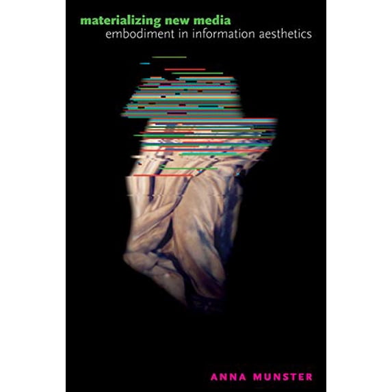 Pre-Owned Materializing New Media: Embodiment in Information Aesthetics (Interfaces: Studies in Visual Culture) Paperback