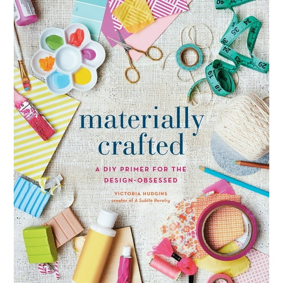 Pre-Owned Materially Crafted : A DIY Primer for the Design-Obsessed (Paperback)