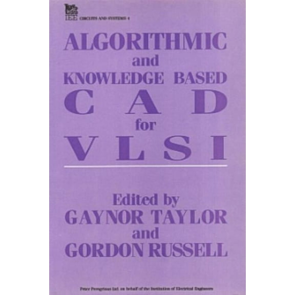 Materials, Circuits and Devices Algorithmic and Knowledge-Based CAD for VLSI, (Hardcover)