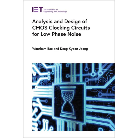 Materials, Circuits and Devices: Analysis and Design of CMOS Clocking Circuits for Low Phase Noise (Hardcover)