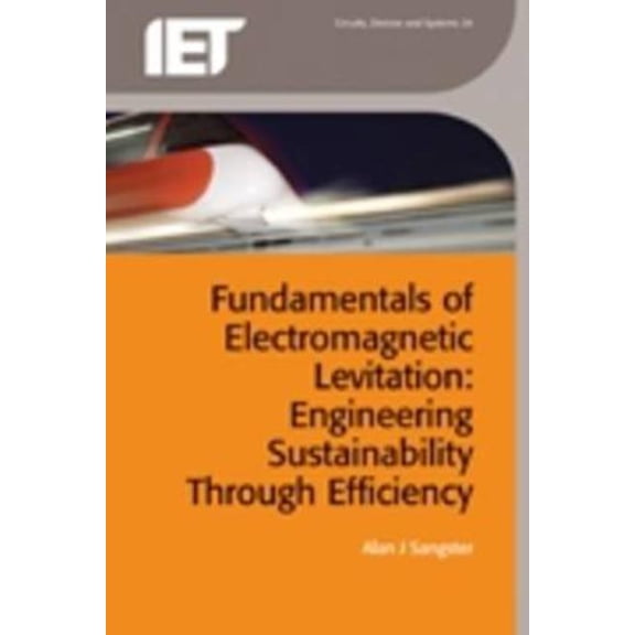 Materials, Circuits and Devices Fundamentals of Electromagnetic Levitation: Engineering Sustainability Through Efficiency, (Hardcover)