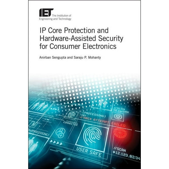 Materials, Circuits and Devices: IP Core Protection and Hardware-Assisted Security for Consumer Electronics (Hardcover)