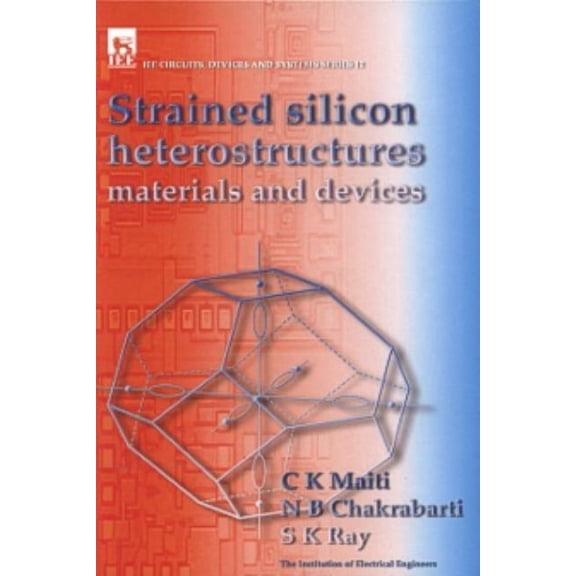 Materials, Circuits and Devices Strained Silicon Heterostructures: Materials and Devices, (Hardcover)