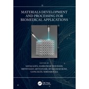 Materials Development and Processing for Biomedical Applications, Paperback