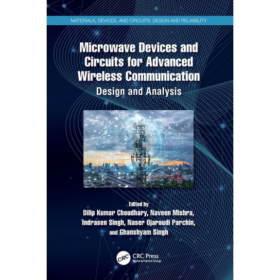Materials, Devices, and Circuits Microwave Devices and Circuits for Advanced Wireless Communication: Design and Analysis, (Paperback)