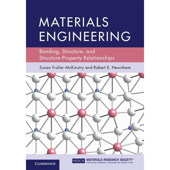 Materials Engineering: Bonding, Structure, and Structure-Property Relationships, (Hardcover)