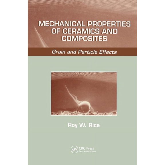 Materials Engineering Mechanical Properties of Ceramics and Composites: Grain And Particle Effects, Book 17, (Hardcover)