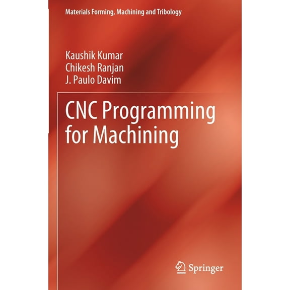 Materials Forming, Machining and Tribolo CNC Programming for Machining, (Paperback)