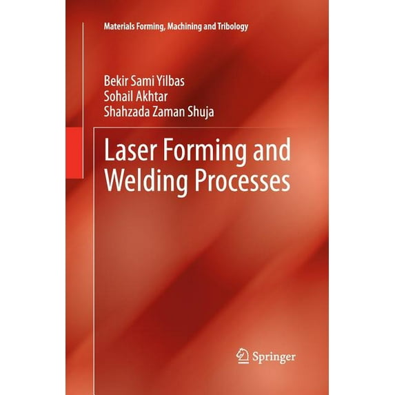 Materials Forming, Machining and Tribolo Laser Forming and Welding Processes, (Paperback)