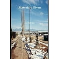 thumbnail image 1 of Materials Given (Paperback), 1 of 1