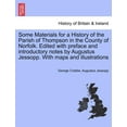 thumbnail image 1 of Some Materials for a History of the Parish of Thompson in the County of Norfolk. Edited with Preface and Introductory Notes by Augustus Jessopp. with Maps and Illustrations, 1 of 1