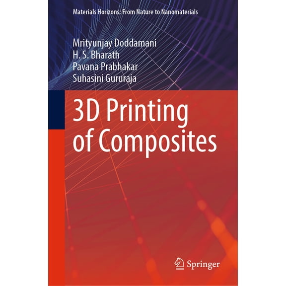 Materials Horizons: From Nature to Nanom 3D Printing of Composites, (Hardcover)