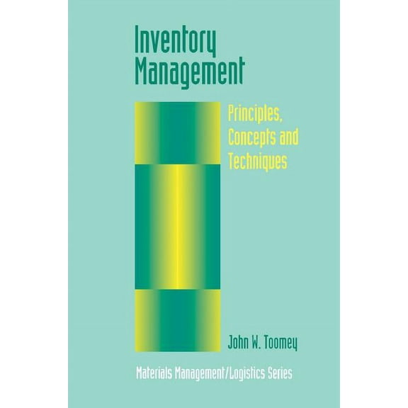 Materials Management Logistics Inventory Management: Principles, Concepts and Techniques, Book 12, (Paperback)