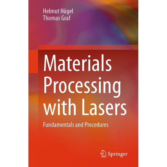 Materials Processing with Lasers: Fundamentals and Procedures, (Paperback)
