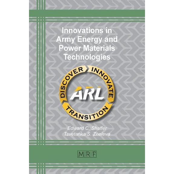 Materials Research Foundations Innovations in Army Energy and Power Materials Technologies, Book 36, (Paperback)