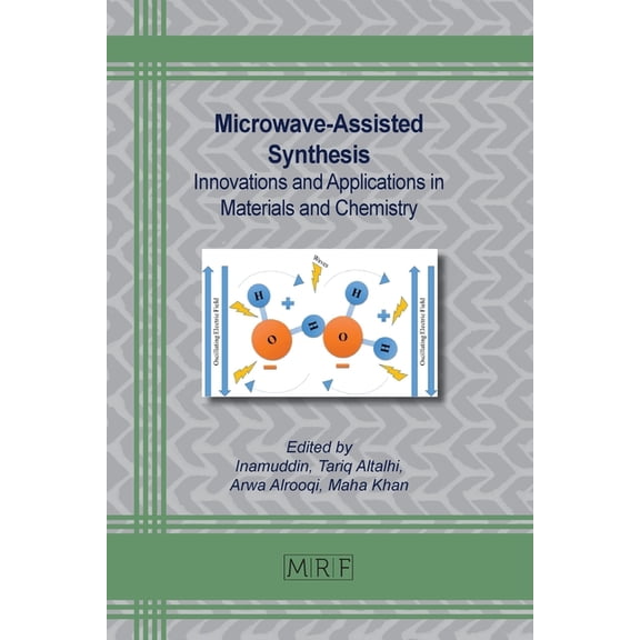 Materials Research Foundations Microwave-Assisted Synthesis: Innovations and Applications in Materials and Chemistry, Book 189, (Paperback)