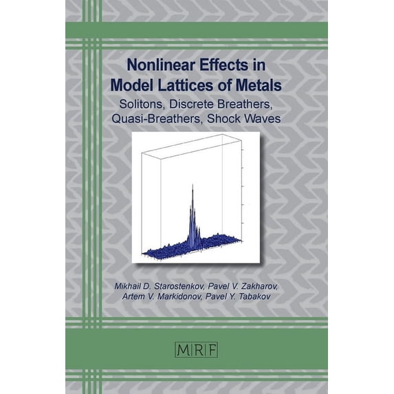 Materials Research Foundations Nonlinear Effects in Model Lattices of Metals: Solitons, Discrete Breathers, Quasi-Breathers, Shock Waves, Book 156, (Paperback)