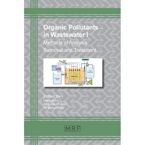 Materials Research Foundations Organic Pollutants in Wastewater I: Methods of Analysis, Removal and Treatment, Book 29, (Paperback)
