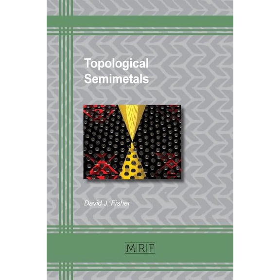 Materials Research Foundations Topological Semimetals, Book 48, (Paperback)