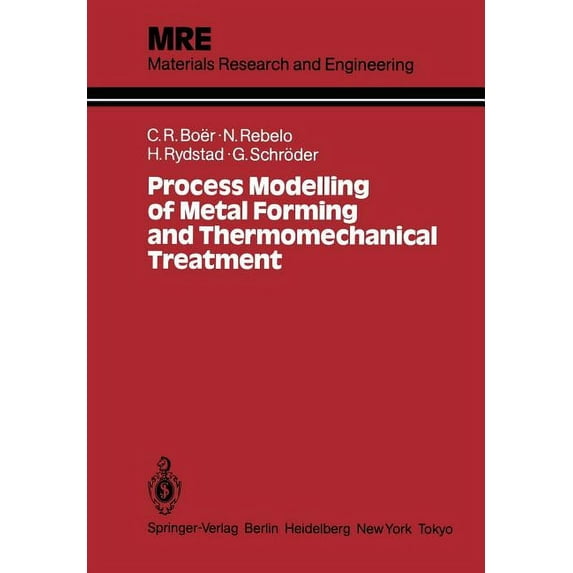 Materials Research and Engineering Process Modelling of Metal Forming and Thermomechanical Treatment, (Paperback)