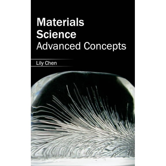Materials Science: Advanced Concepts, (Hardcover)