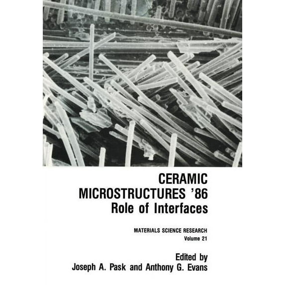 Materials Science Research Ceramic Microstructures '86: Role of Interfaces, Book 21, (Paperback)
