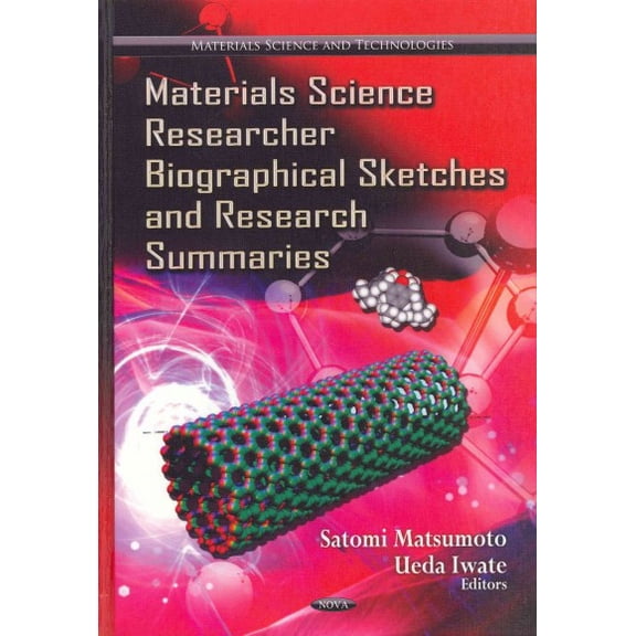 Materials Science Researcher Biographical Sketches and Research Summaries