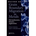 thumbnail image 1 of Materials Science & Technology: Grain Boundary Migration in Metals: Thermodynamics, Kinetics, Applications (Hardcover), 1 of 1