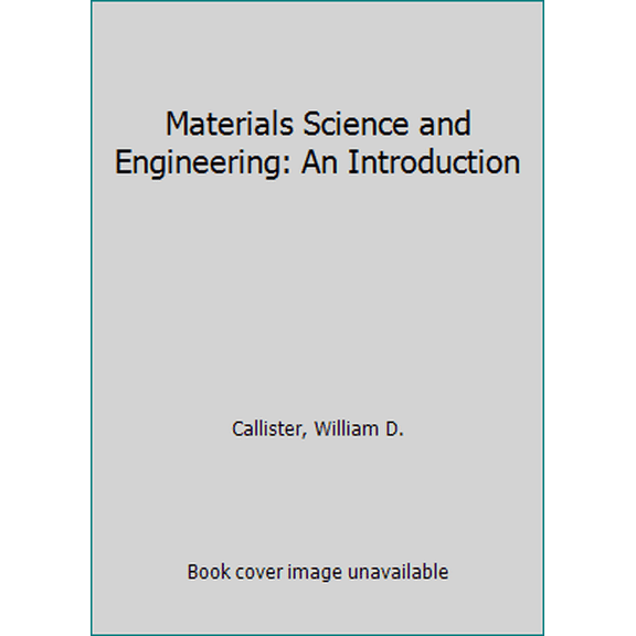 Pre-Owned Materials Science and Engineering: An Introduction (Hardcover) 0471504882 9780471504887