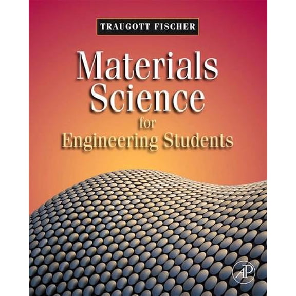 Pre-Owned Materials Science for Engineering Students [Hardcover] Fischer, Traugott