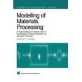 thumbnail image 1 of Materials Technology Modelling of Materials Processing: An Approachable and Practical Guide, Book 3, (Paperback), 1 of 1