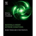 thumbnail image 1 of Materials Under Extreme Conditions: Recent Trends and Future Prospects, (Hardcover), 1 of 1