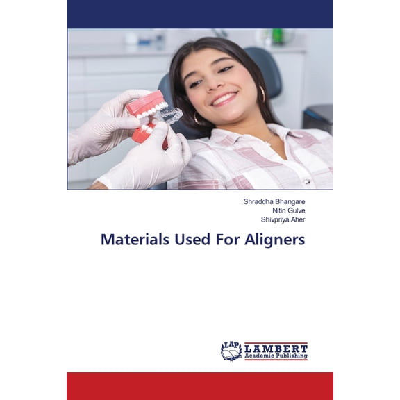 Materials Used For Aligners, (Paperback)