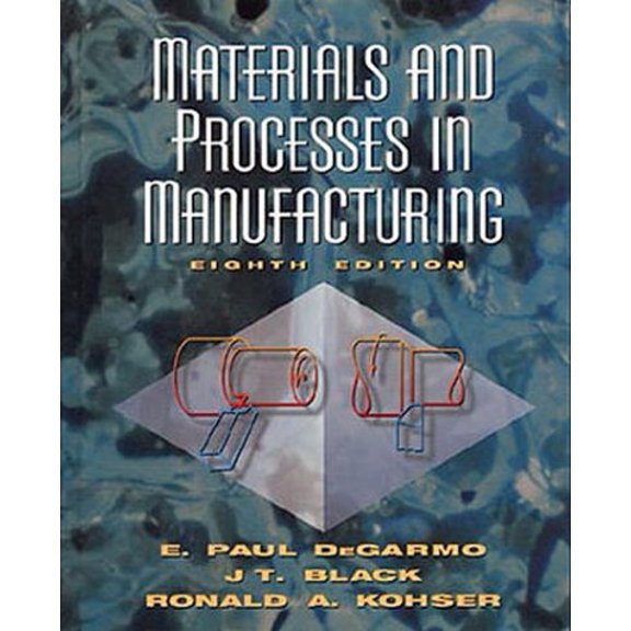 Pre-Owned Materials and Processes in Manufacturing, 8th Edition (Hardcover) 047136679X 9780471366799