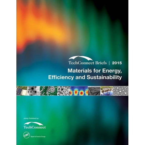 Materials for Energy, Efficiency and Sustainability: Techconnect Briefs 2015 (Paperback)