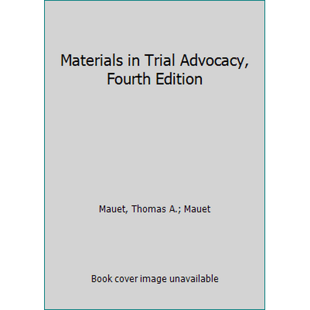Pre-Owned Materials in Trial Advocacy, Fourth Edition (Paperback) 1567066933 9781567066937